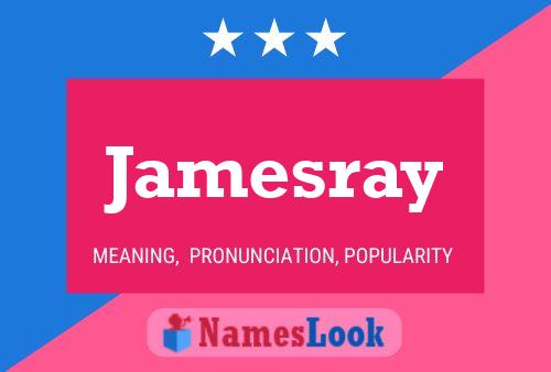 Póster del nombre Jamesray