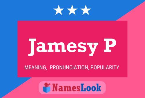 Póster del nombre Jamesy P