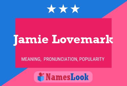 Póster del nombre Jamie Lovemark