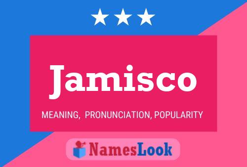 Póster del nombre Jamisco