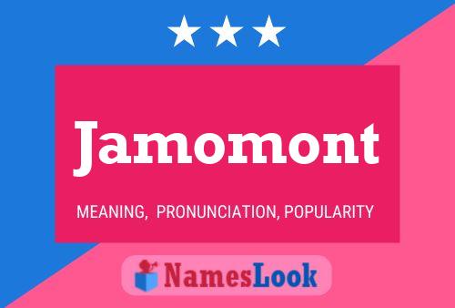 Póster del nombre Jamomont