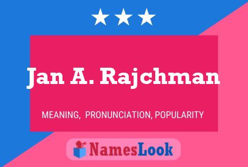 Póster del nombre Jan A. Rajchman