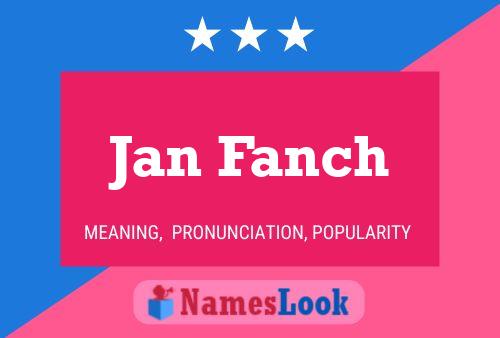 Póster del nombre Jan Fanch