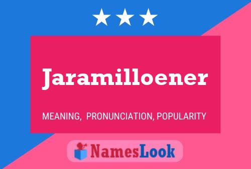 Póster del nombre Jaramilloener