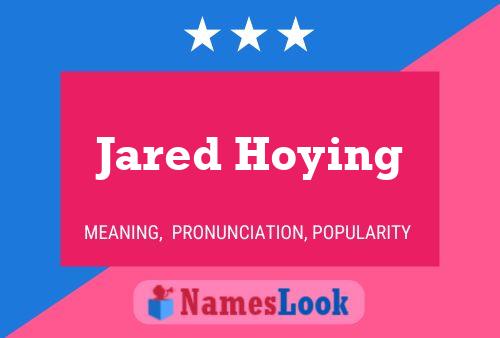 Póster del nombre Jared Hoying