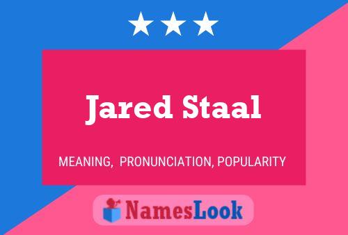 Póster del nombre Jared Staal