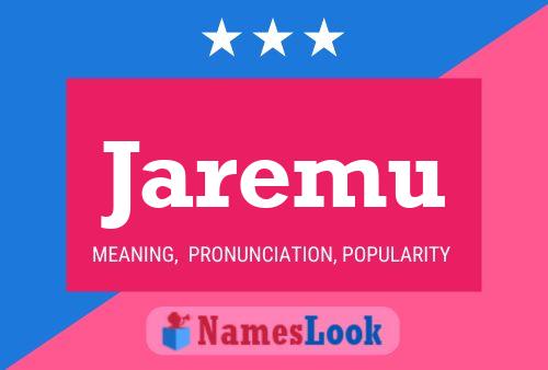 Póster del nombre Jaremu