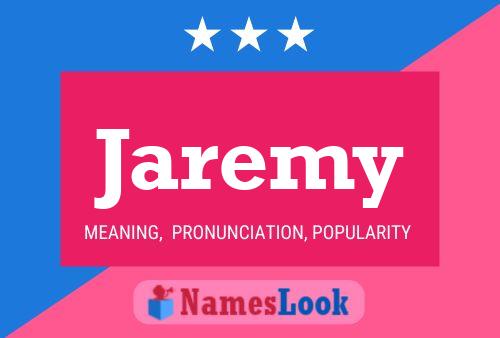 Póster del nombre Jaremy