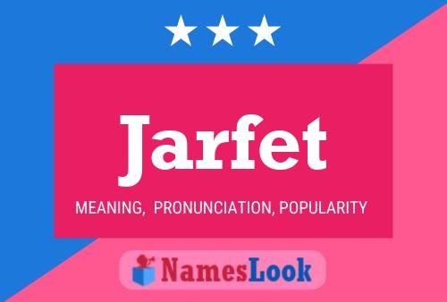 Póster del nombre Jarfet