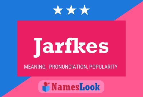 Póster del nombre Jarfkes