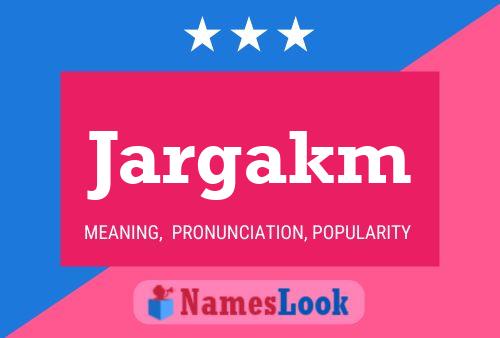 Póster del nombre Jargakm