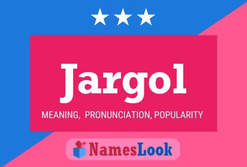 Póster del nombre Jargol