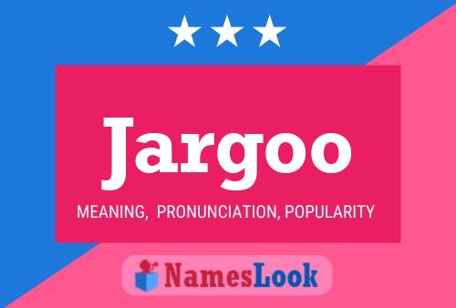 Póster del nombre Jargoo