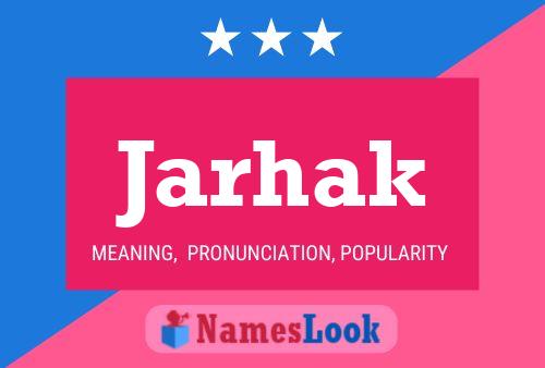 Póster del nombre Jarhak