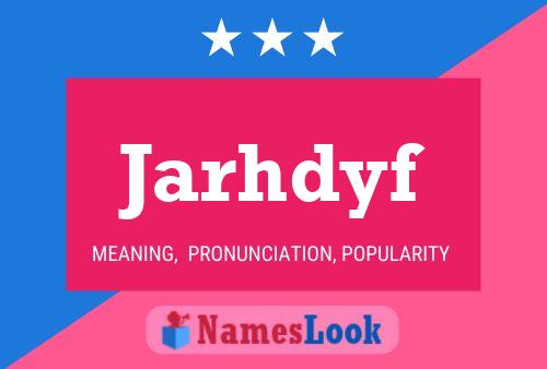 Póster del nombre Jarhdyf