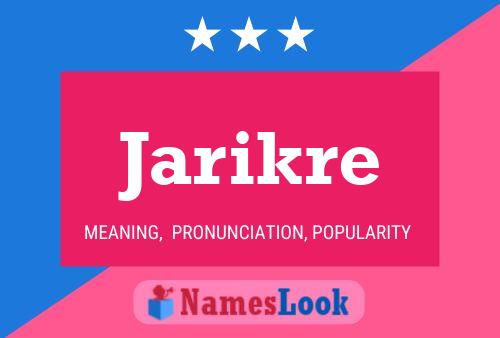 Póster del nombre Jarikre