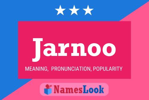 Póster del nombre Jarnoo