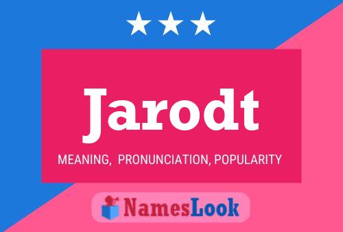 Póster del nombre Jarodt