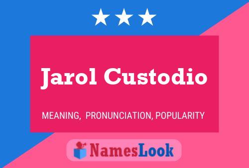 Póster del nombre Jarol Custodio