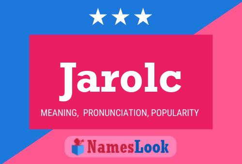 Póster del nombre Jarolc