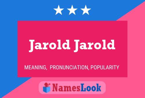 Póster del nombre Jarold Jarold