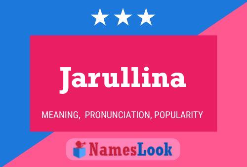 Póster del nombre Jarullina