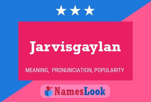 Póster del nombre Jarvisgaylan