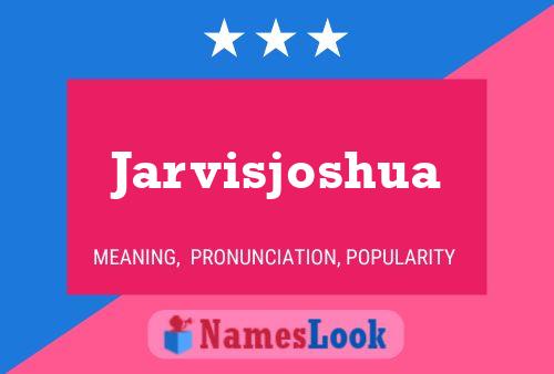 Póster del nombre Jarvisjoshua