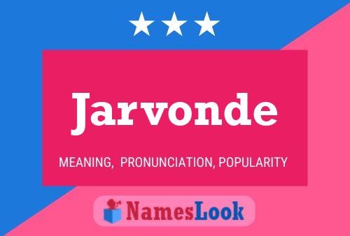 Póster del nombre Jarvonde