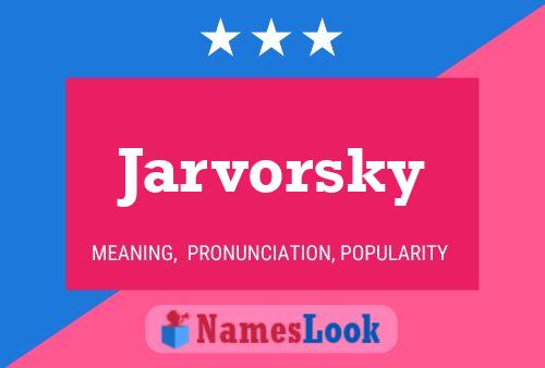 Póster del nombre Jarvorsky