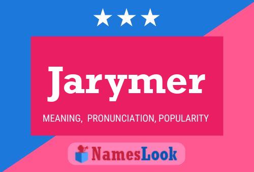 Póster del nombre Jarymer