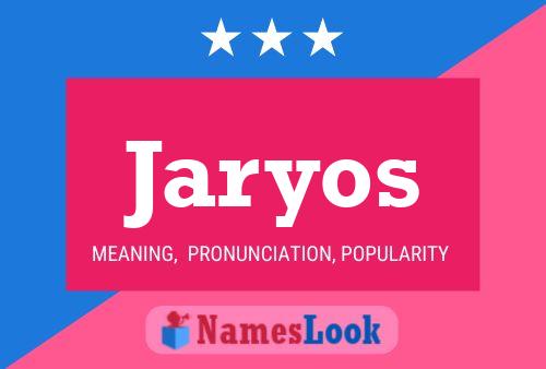 Póster del nombre Jaryos