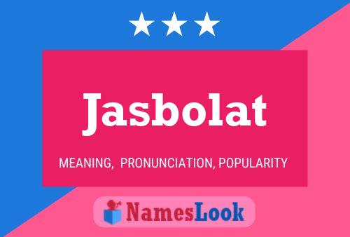 Póster del nombre Jasbolat