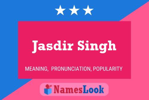 Póster del nombre Jasdir Singh