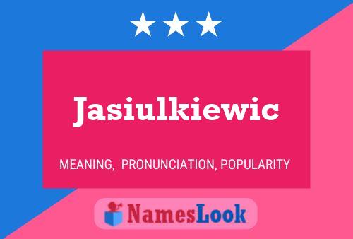 Póster del nombre Jasiulkiewic