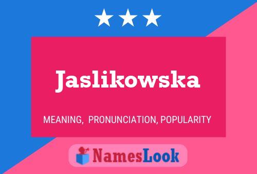 Póster del nombre Jaslikowska