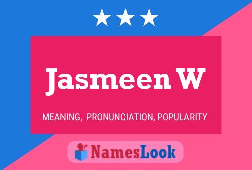 Póster del nombre Jasmeen W