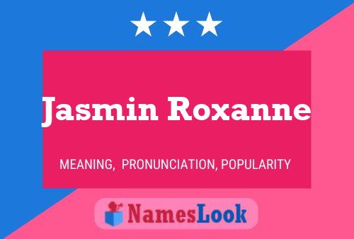 Póster del nombre Jasmin Roxanne