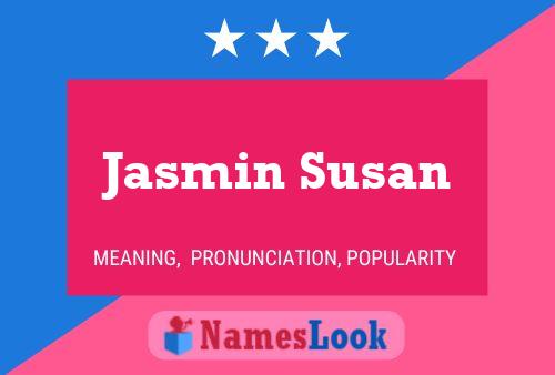 Póster del nombre Jasmin Susan