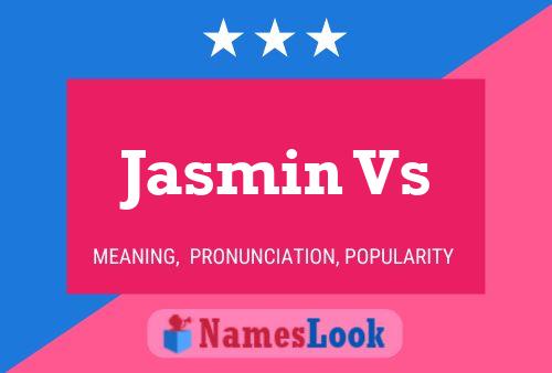 Póster del nombre Jasmin Vs