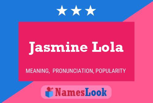 Póster del nombre Jasmine Lola