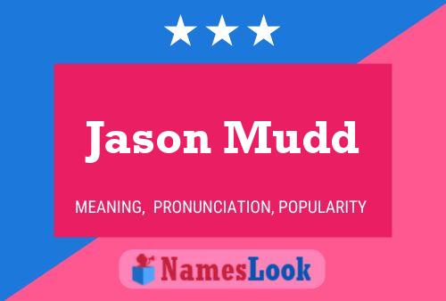 Póster del nombre Jason Mudd