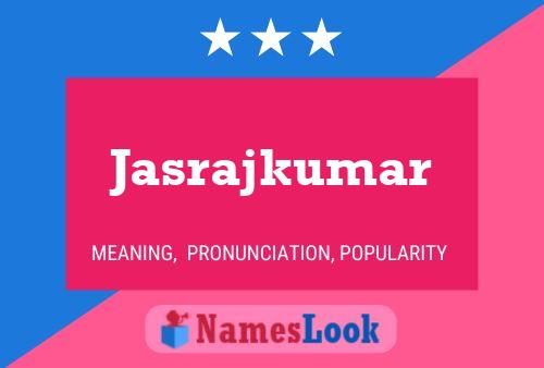 Póster del nombre Jasrajkumar