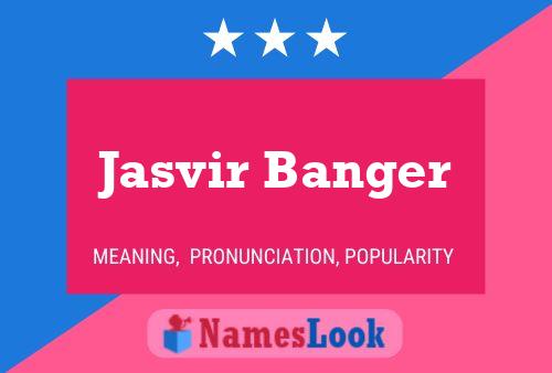 Póster del nombre Jasvir Banger