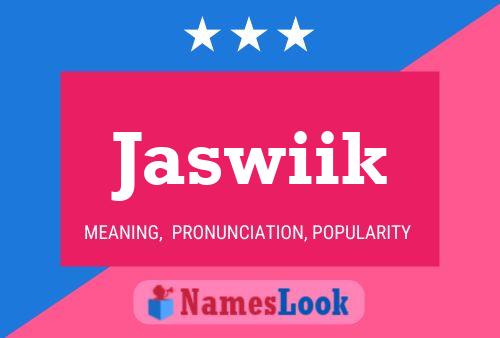 Póster del nombre Jaswiik