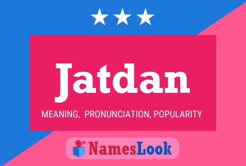 Póster del nombre Jatdan