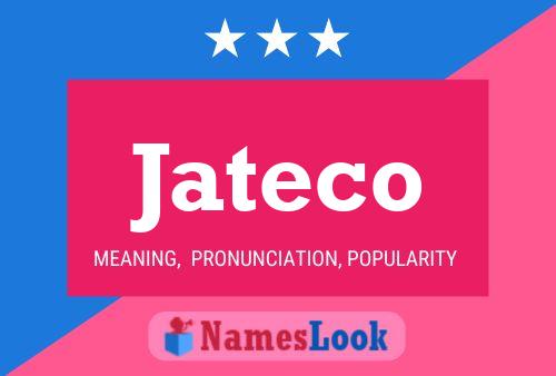 Póster del nombre Jateco