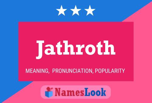 Póster del nombre Jathroth