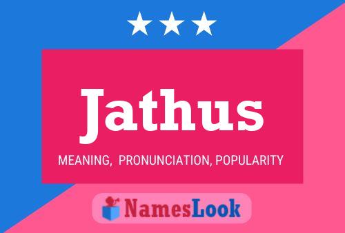 Póster del nombre Jathus