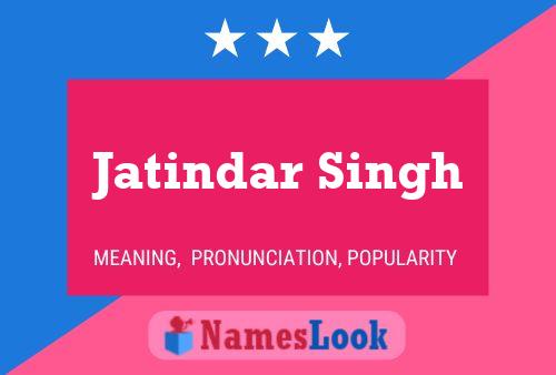 Póster del nombre Jatindar Singh